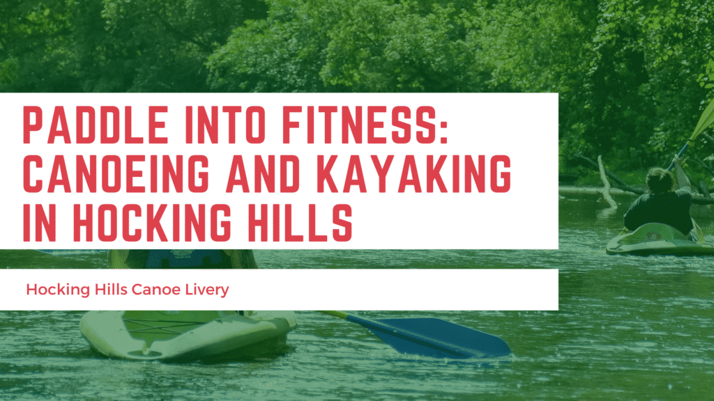 Paddle Into Fitness Blog cover photo Hocking Hills Canoe Livery